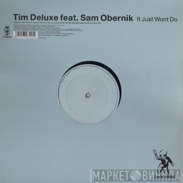 Tim Deluxe, Sam Obernik - It Just Won't Do