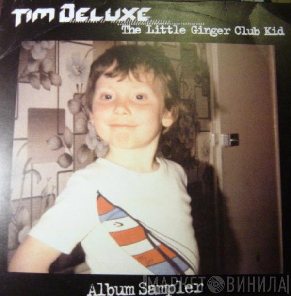 Tim Deluxe - The Little Ginger Club Kid (Album Sampler)