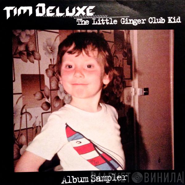 Tim Deluxe - The Little Ginger Club Kid