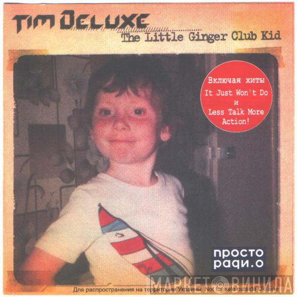  Tim Deluxe  - The Little Ginger Club Kid