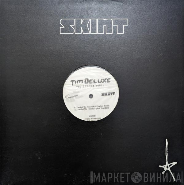 Tim Deluxe - You Got Tha Touch