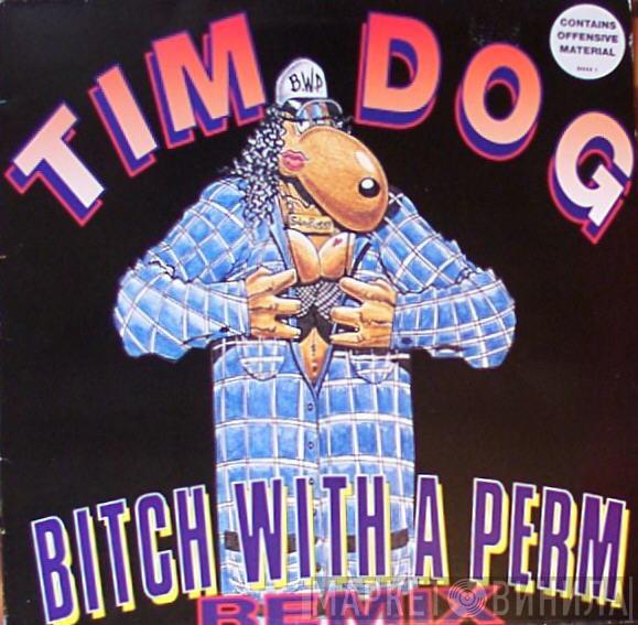  Tim Dog  - Bitch With A Perm (Remix)