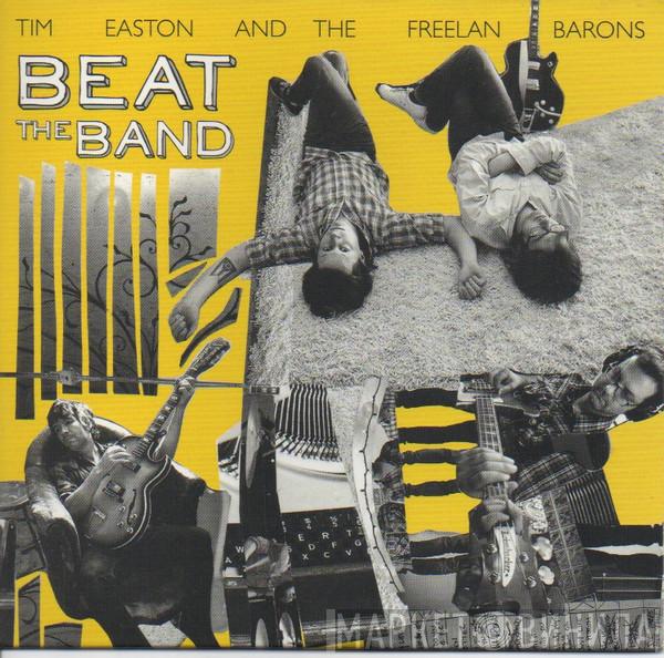  Tim Easton And The Freelan Barons  - Beat The Band