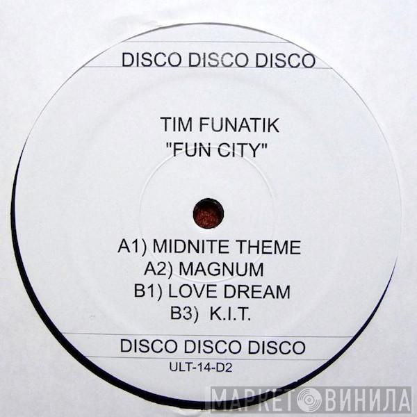 Tim Funatik - Fun City