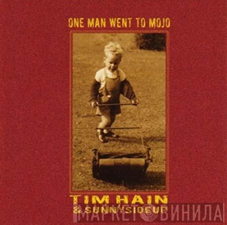 Tim Hain, Sunnysideup - One Man Went To Mojo