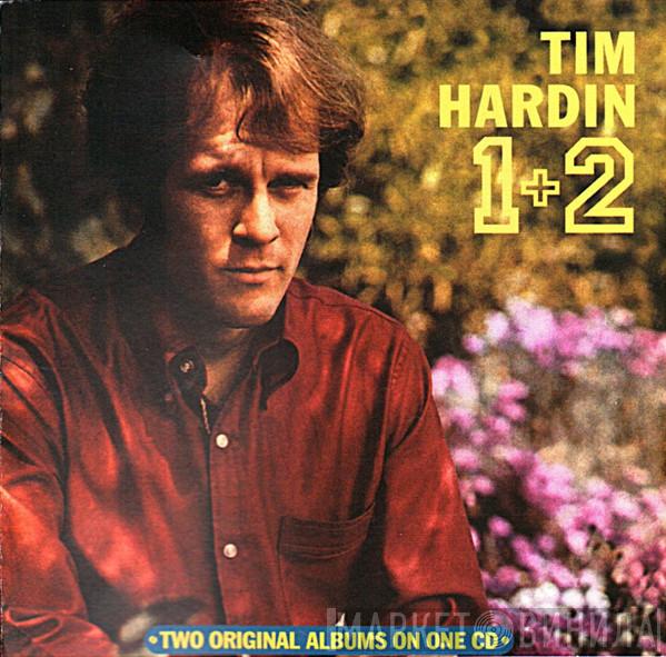 Tim Hardin - Tim Hardin 1+2