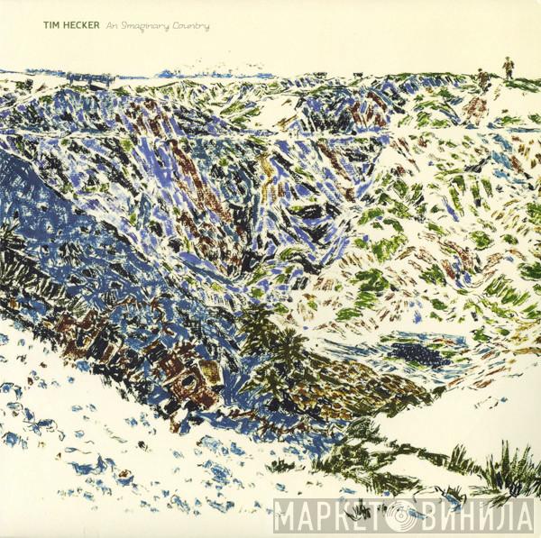 Tim Hecker  - An Imaginary Country