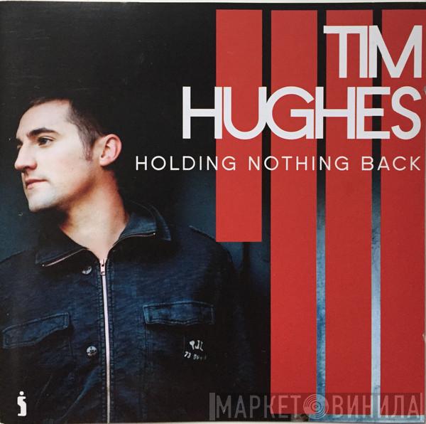 Tim Hughes  - Holding Nothing Back
