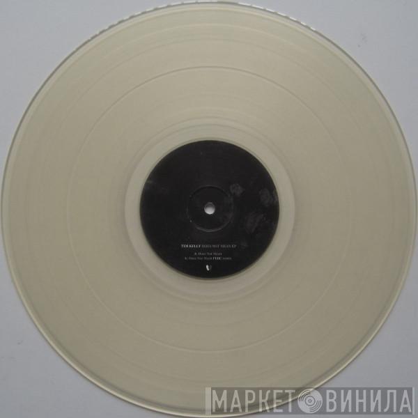 Tim Kelly  - Does Not Mean EP