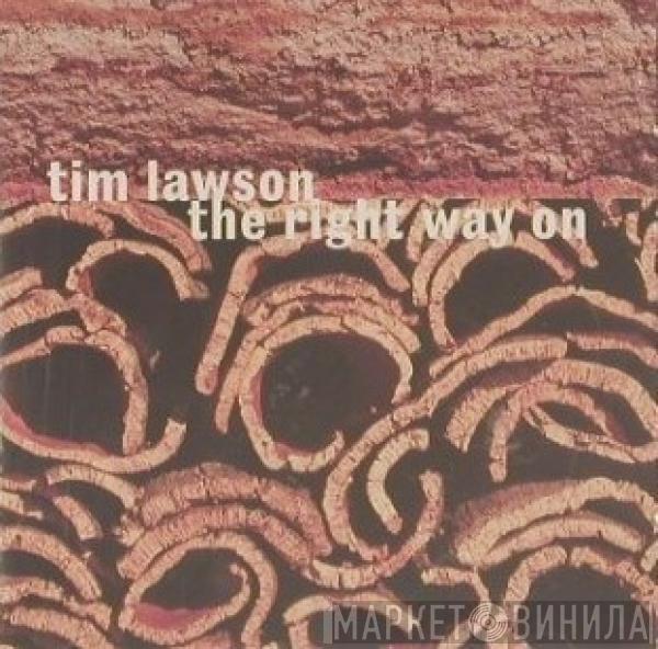 Tim Lawson  - The Right Way On