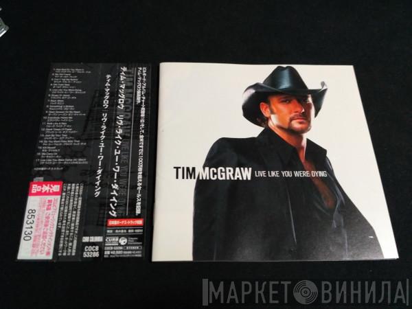  Tim McGraw  - Live Like You Were Dying