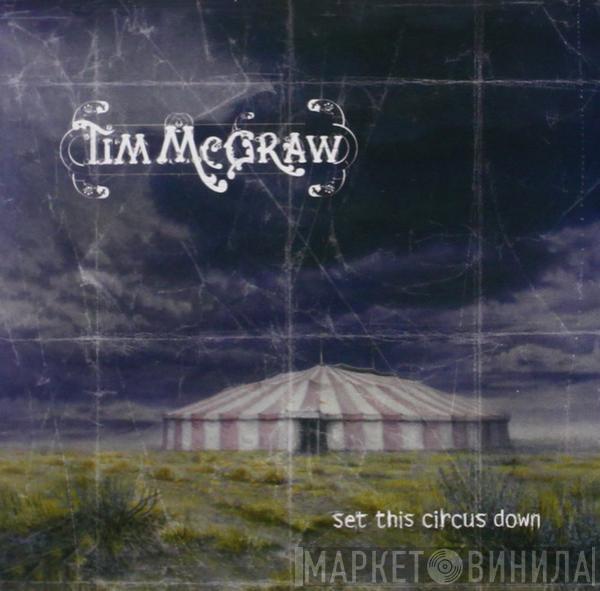 Tim McGraw - Set This Circus Down
