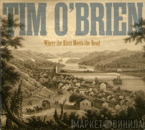  Tim O'Brien   - Where The River Meets The Road