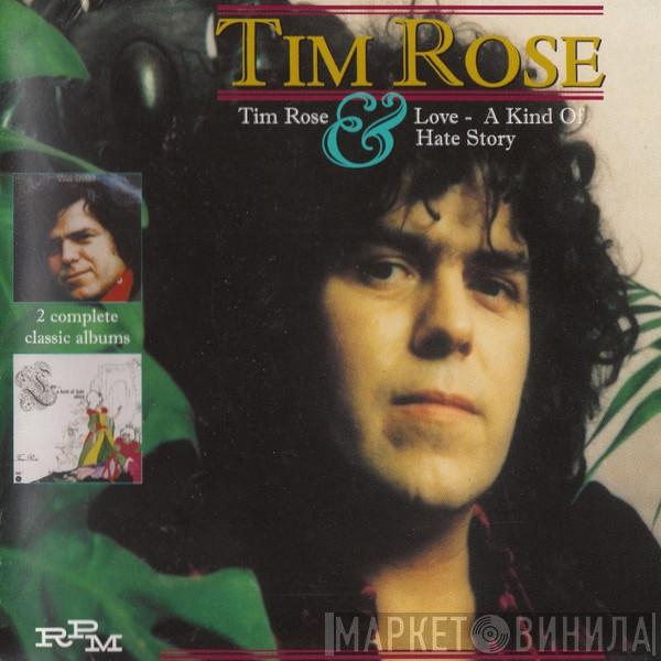  Tim Rose  - Tim Rose / Love - A Kind Of Hate Story