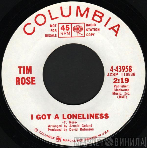  Tim Rose  - I Got A Loneliness