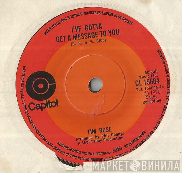  Tim Rose  - I've Gotta Get A Message To You