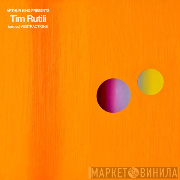 Tim Rutili - Arthur King Presents Tim Rutili (Arroyo) Abstractions