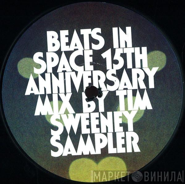 Tim Sweeney - Beats In Space 15th Anniversary Mix (Sampler)