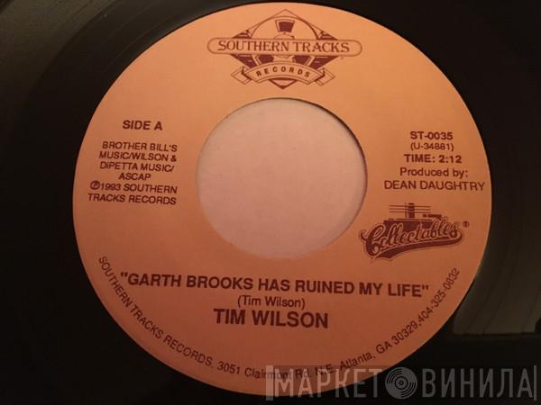 Tim Wilson  - Garth Brooks Has Ruined My Life