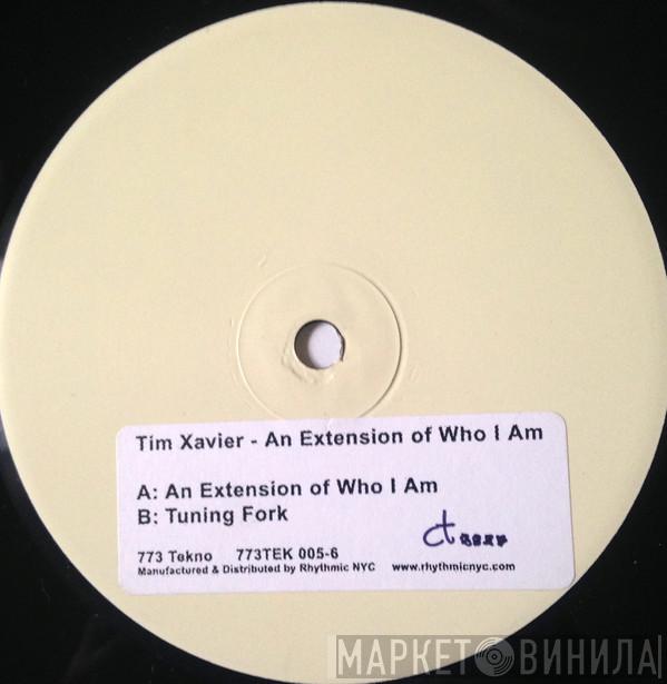 Tim Xavier - An Extension Of Who I Am / Tuning Fork