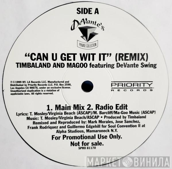 Timbaland & Magoo, Devante Swing - Can U Get Wit It (Remix)