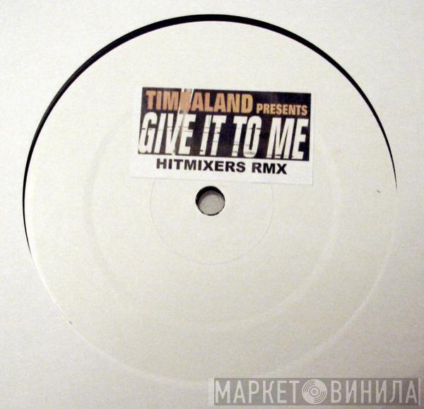 , Timbaland & Nelly Furtado  Justin Timberlake  - Give It To Me (Hitmixers Rmx)