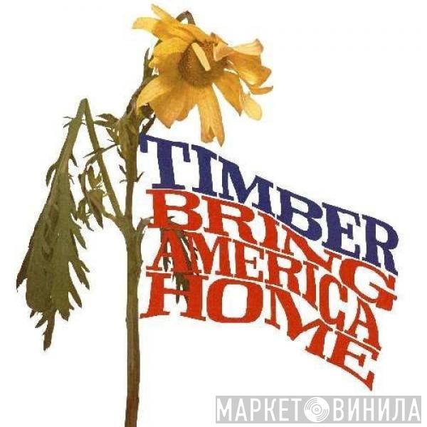  Timber   - Bring America Home