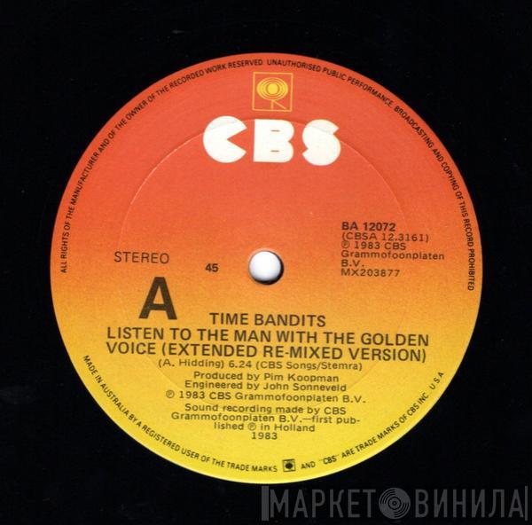  Time Bandits  - Listen To The Man With The Golden Voice