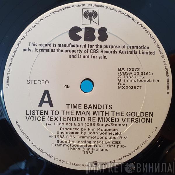  Time Bandits  - Listen To The Man With The Golden Voice