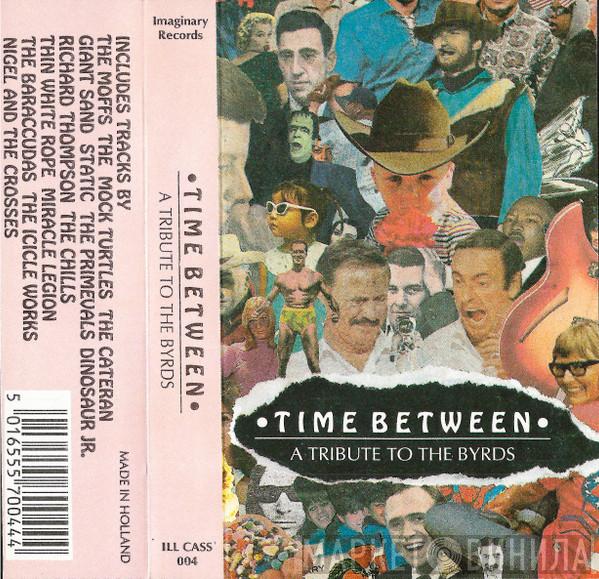  - Time Between - A Tribute To The Byrds