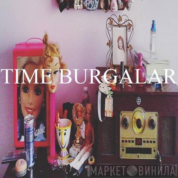 Time Burgalar  - Because You're So Kreative