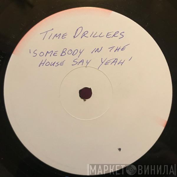 Timedrillers - Somebody In The House Say Yeah!