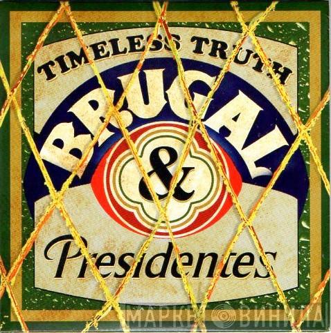  Timeless Truth  - Brugal & Presidentes