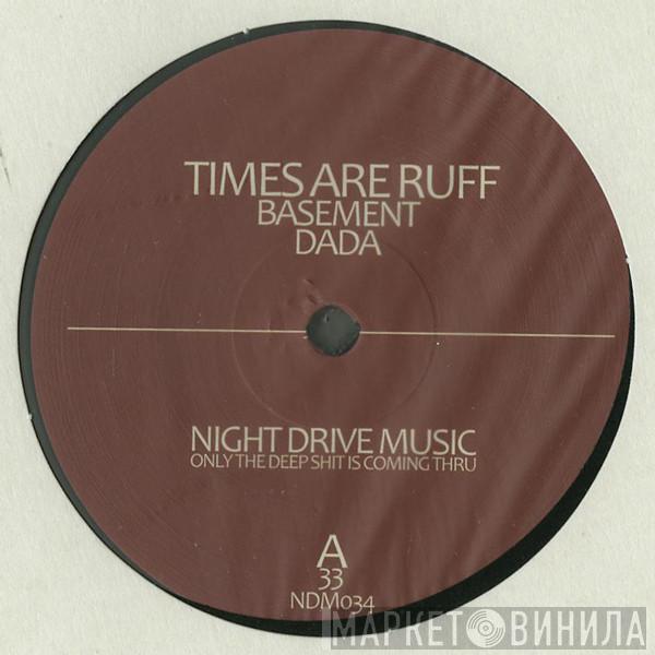 Times Are Ruff - Basement EP