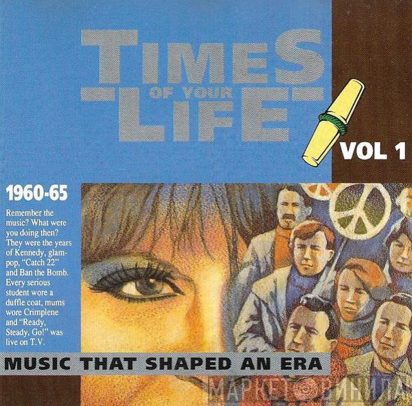  - Times Of Your Life 1960 - 65 Vol 1
