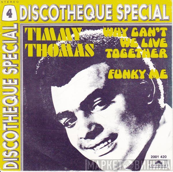  Timmy Thomas  - Why Can't We Live Together? / Funky Me