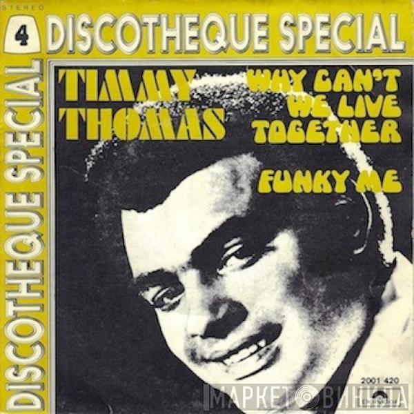  Timmy Thomas  - Why Can't We Live Together / Funky Me