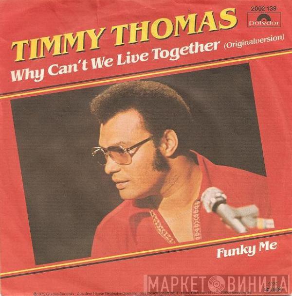  Timmy Thomas  - Why Can't We Live Together (Original Version)