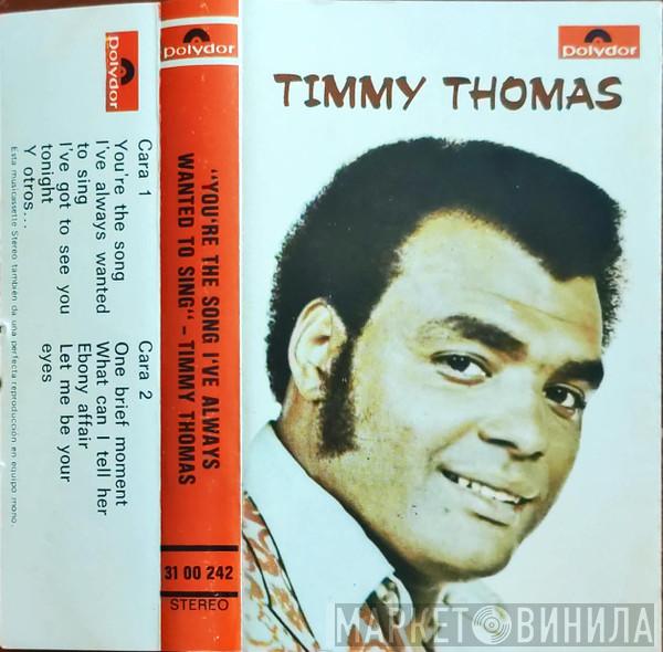  Timmy Thomas  - You're The Song I've Always Wanted To Sing