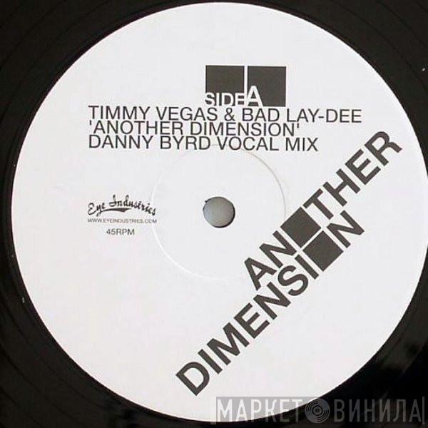 Timmy Vegas, Bad Lay-Dee - Another Dimension (Danny Byrd Remixes)