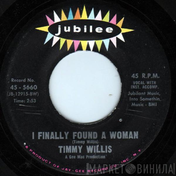 Timmy Willis - I Finally Found A Woman / Neveruary