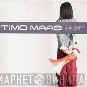 Timo Maas - To Get Down