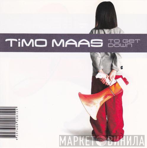 Timo Maas  - To Get Down
