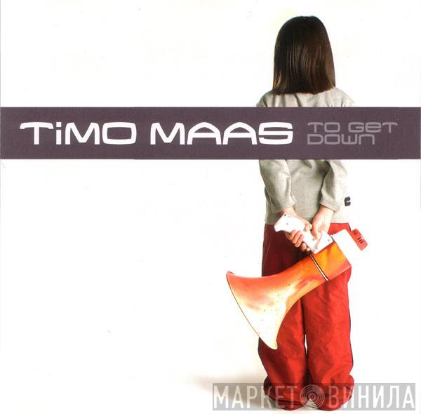  Timo Maas  - To Get Down