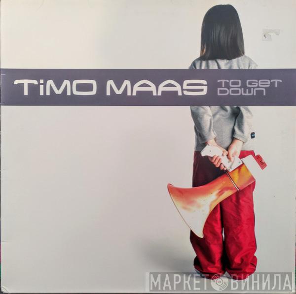  Timo Maas  - To Get Down