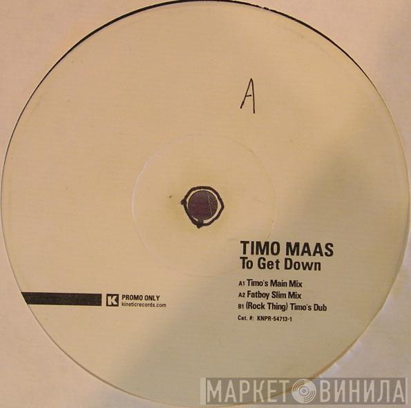  Timo Maas  - To Get Down