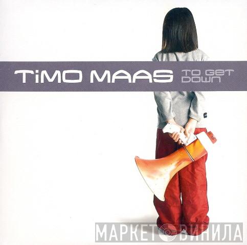  Timo Maas  - To Get Down