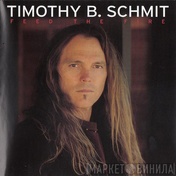  Timothy B. Schmit  - Feed The Fire