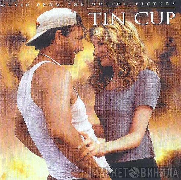  - Tin Cup (Music From The Motion Picture)