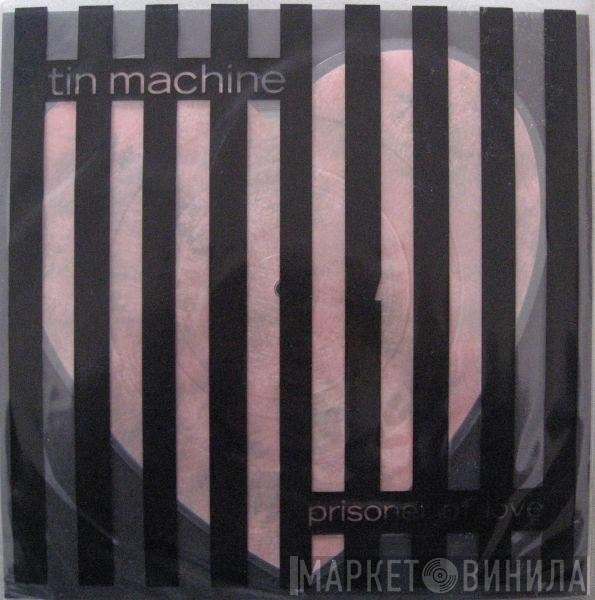 Tin Machine - Prisoner Of Love